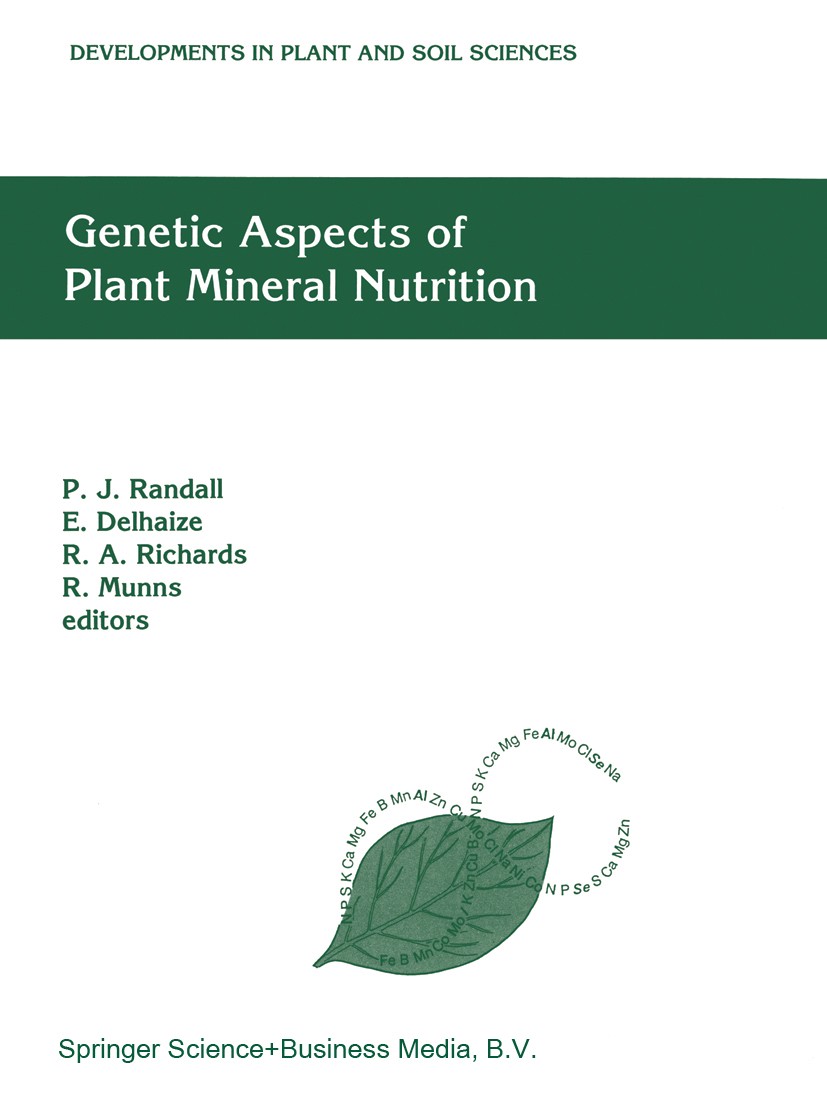 Titlebook: Genetic Aspects of Plant Mineral Nutrition; The Fourth Internati P. J. Randall,E. Delhaize,R. Munns Book 1993 Springer Science+Business Med Titlebook: Genetic Aspects of Plant Mineral Nutrition; The Fourth Internati P. J. Randall,E. Delhaize,R. Munns Book 1993 Springer Science+Business Med