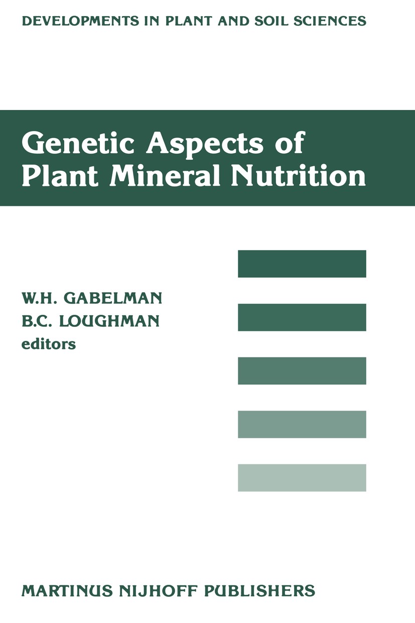 Titlebook: Genetic Aspects of Plant Mineral Nutrition; Proceedings of the S W. H. Gabelman (Professor of Horticulture),B. C. L Conference proceedings Titlebook: Genetic Aspects of Plant Mineral Nutrition; Proceedings of the S W. H. Gabelman (Professor of Horticulture),B. C. L Conference proceedings