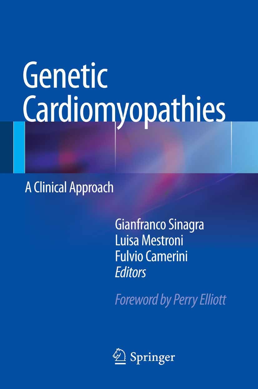 Titlebook: Genetic Cardiomyopathies; A Clinical Approach Gianfranco Sinagra (Professor of Cardiology Chief Book 2013 Springer-Verlag Italia 2013 Card Titlebook: Genetic Cardiomyopathies; A Clinical Approach Gianfranco Sinagra (Professor of Cardiology Chief Book 2013 Springer-Verlag Italia 2013 Card