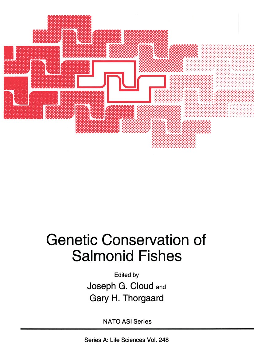 Titlebook: Genetic Conservation of Salmonid Fishes; Joseph G. Cloud,Gary H. Thorgaard Book 1993 Springer Science+Business Media New York 1993 Adaptat Titlebook: Genetic Conservation of Salmonid Fishes; Joseph G. Cloud,Gary H. Thorgaard Book 1993 Springer Science+Business Media New York 1993 Adaptat