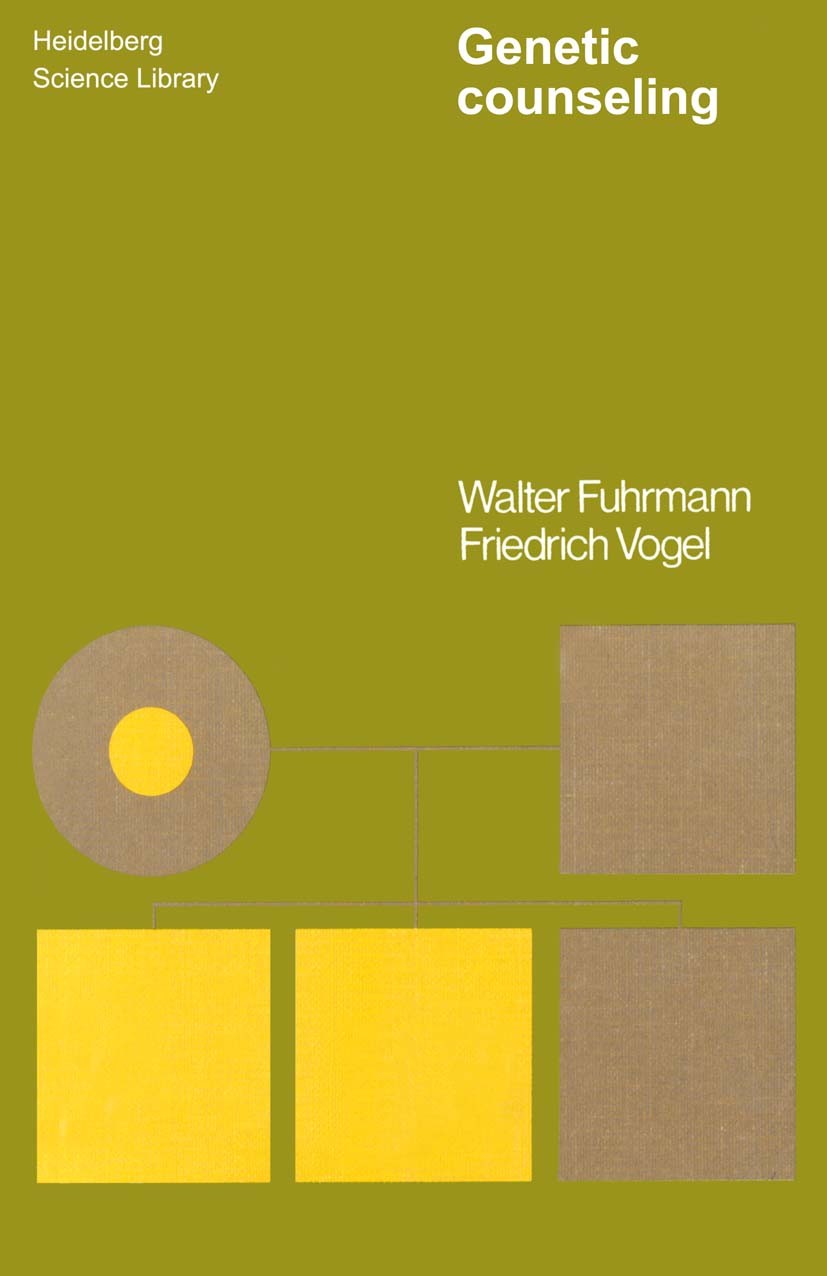 Titlebook: Genetic Counseling; A Guide for the Prac Walter Fuhrmann,Friedrich Vogel Textbook 19691st edition Springer-Verlag Berlin Heidelberg 1969 Ch Titlebook: Genetic Counseling; A Guide for the Prac Walter Fuhrmann,Friedrich Vogel Textbook 19691st edition Springer-Verlag Berlin Heidelberg 1969 Ch