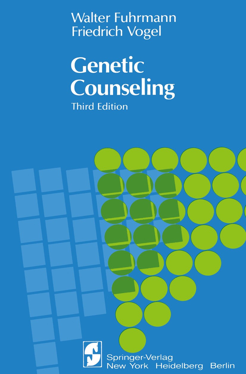 Titlebook: Genetic Counseling; Walter Fuhrmann,Friedrich Vogel Textbook 19833rd edition Springer-Verlag New York Inc. 1983 Chromosom.Erbkrankheit.Gen Titlebook: Genetic Counseling; Walter Fuhrmann,Friedrich Vogel Textbook 19833rd edition Springer-Verlag New York Inc. 1983 Chromosom.Erbkrankheit.Gen