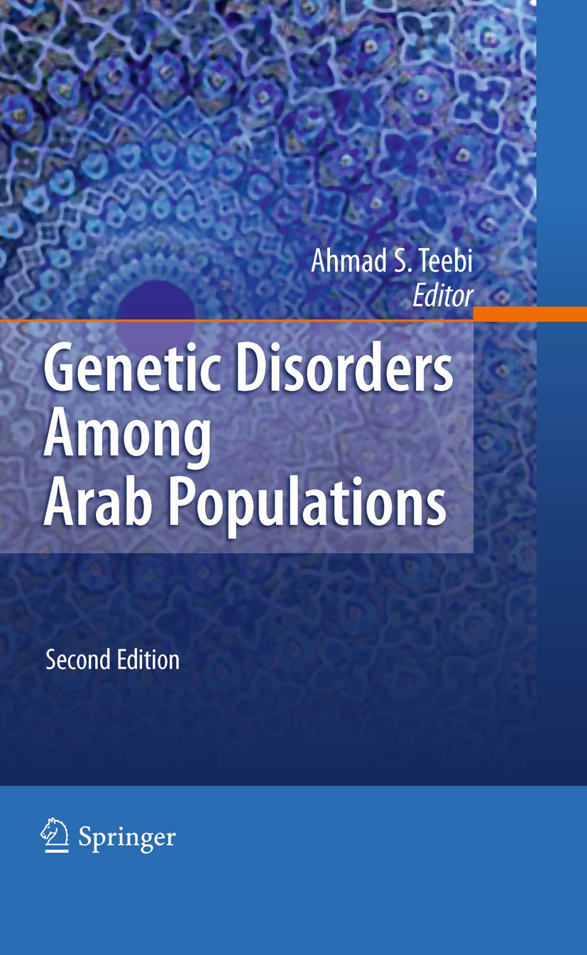 Titlebook: Genetic Disorders Among Arab Populations; Ahmad S. Teebi Book 2010Latest edition Springer-Verlag Berlin Heidelberg 2010 counseling.demogra Titlebook: Genetic Disorders Among Arab Populations; Ahmad S. Teebi Book 2010Latest edition Springer-Verlag Berlin Heidelberg 2010 counseling.demogra
