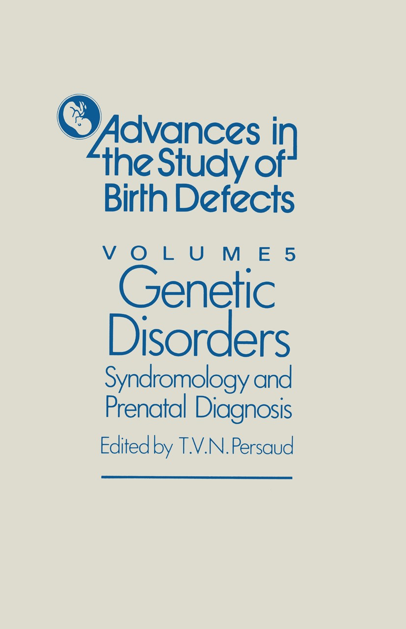 Titlebook: Genetic Disorders, Syndromology and Prenatal Diagnosis; T. V. N. Persaud Book 1982 MTP Press Limited 1982 development.embryo.embryology.ep Titlebook: Genetic Disorders, Syndromology and Prenatal Diagnosis; T. V. N. Persaud Book 1982 MTP Press Limited 1982 development.embryo.embryology.ep