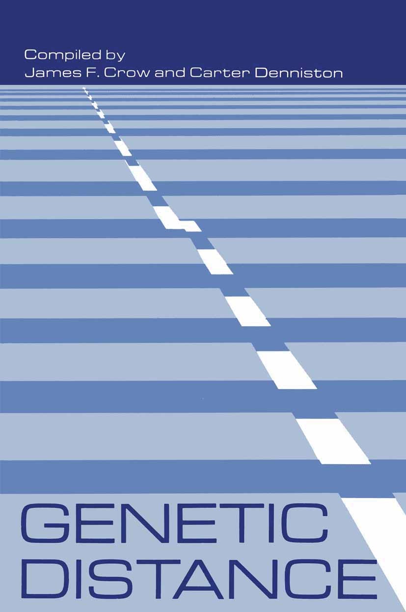 Titlebook: Genetic Distance; James F. Crow,Carter Denniston Book 1974 Plenum Press, New York 1974 genetics.human genetics.methodology.population Titlebook: Genetic Distance; James F. Crow,Carter Denniston Book 1974 Plenum Press, New York 1974 genetics.human genetics.methodology.population