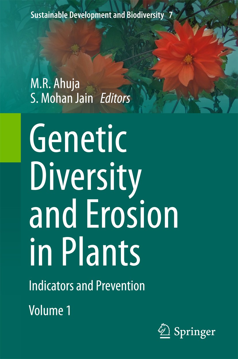 Titlebook: Genetic Diversity and Erosion in Plants; Indicators and Preve M. R. Ahuja,S. Mohan Jain Book 2015 Springer International Publishing Switzer Titlebook: Genetic Diversity and Erosion in Plants; Indicators and Preve M. R. Ahuja,S. Mohan Jain Book 2015 Springer International Publishing Switzer