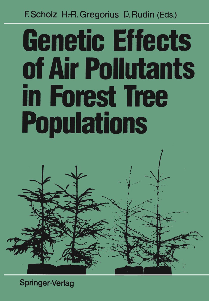 Titlebook: Genetic Effects of Air Pollutants in Forest Tree Populations; Proceedings of the J Florian Scholz,Hans-Rolf Gregorius,Dag Rudin Conference Titlebook: Genetic Effects of Air Pollutants in Forest Tree Populations; Proceedings of the J Florian Scholz,Hans-Rolf Gregorius,Dag Rudin Conference