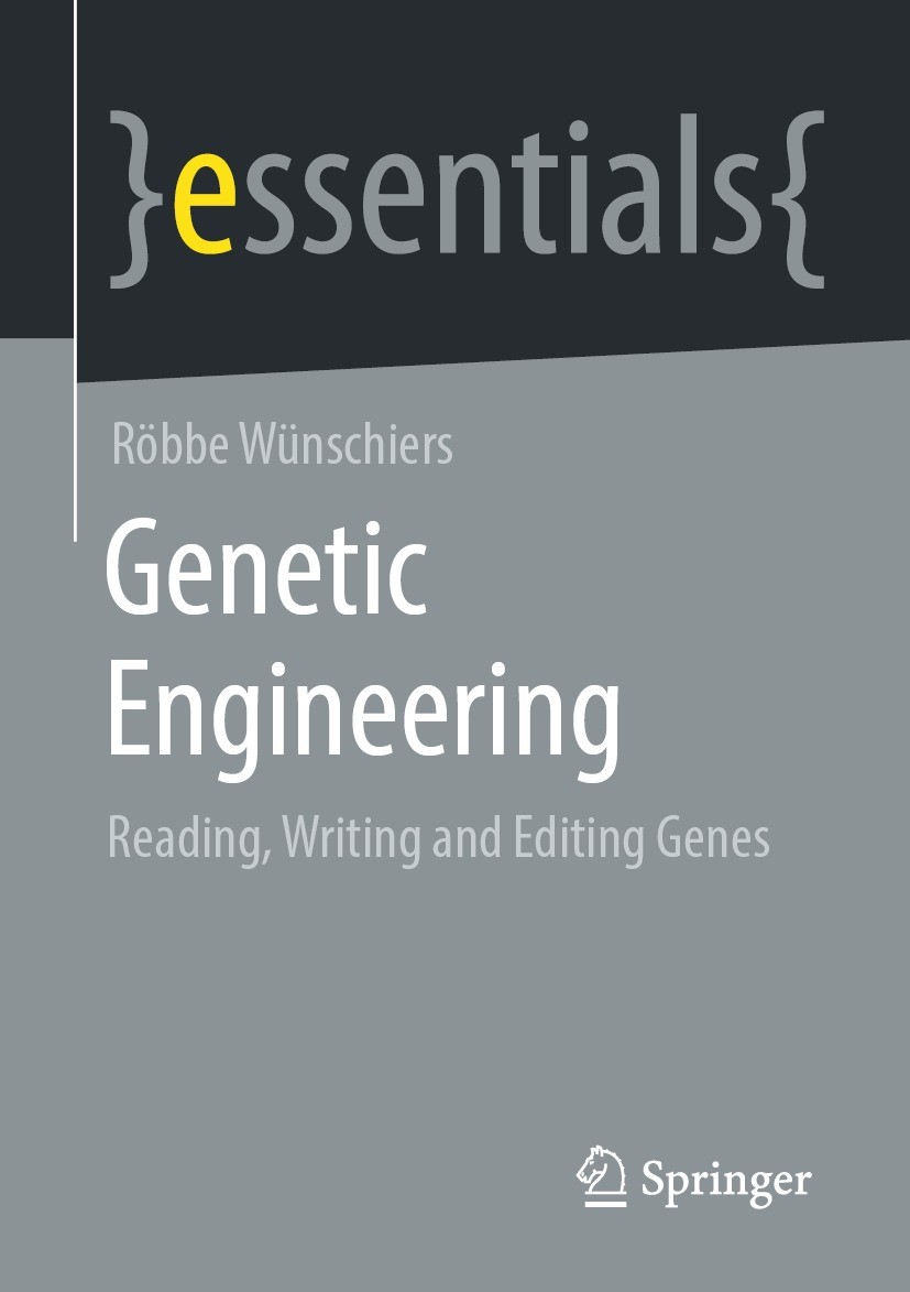 Titlebook: Genetic Engineering; Reading, Writing and Röbbe Wünschiers Book 2021 Springer Fachmedien Wiesbaden GmbH, part of Springer Nature 2021 genet Titlebook: Genetic Engineering; Reading, Writing and Röbbe Wünschiers Book 2021 Springer Fachmedien Wiesbaden GmbH, part of Springer Nature 2021 genet