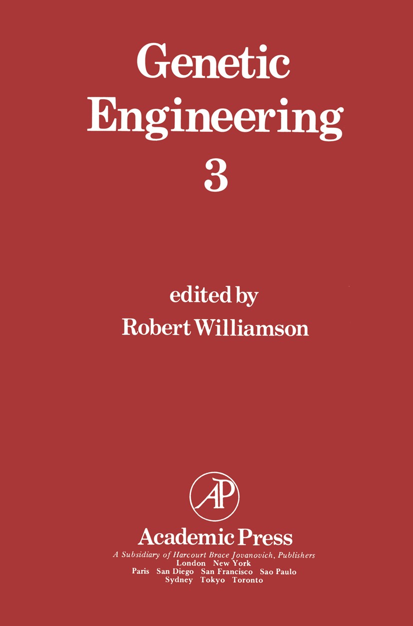 Titlebook: Genetic Engineering 3; Robert Williamson (Professor of Biochemistry) Book 1982 Academic Press Inc. (London) Ltd 1982 DNA.Promoter.bacteria Titlebook: Genetic Engineering 3; Robert Williamson (Professor of Biochemistry) Book 1982 Academic Press Inc. (London) Ltd 1982 DNA.Promoter.bacteria