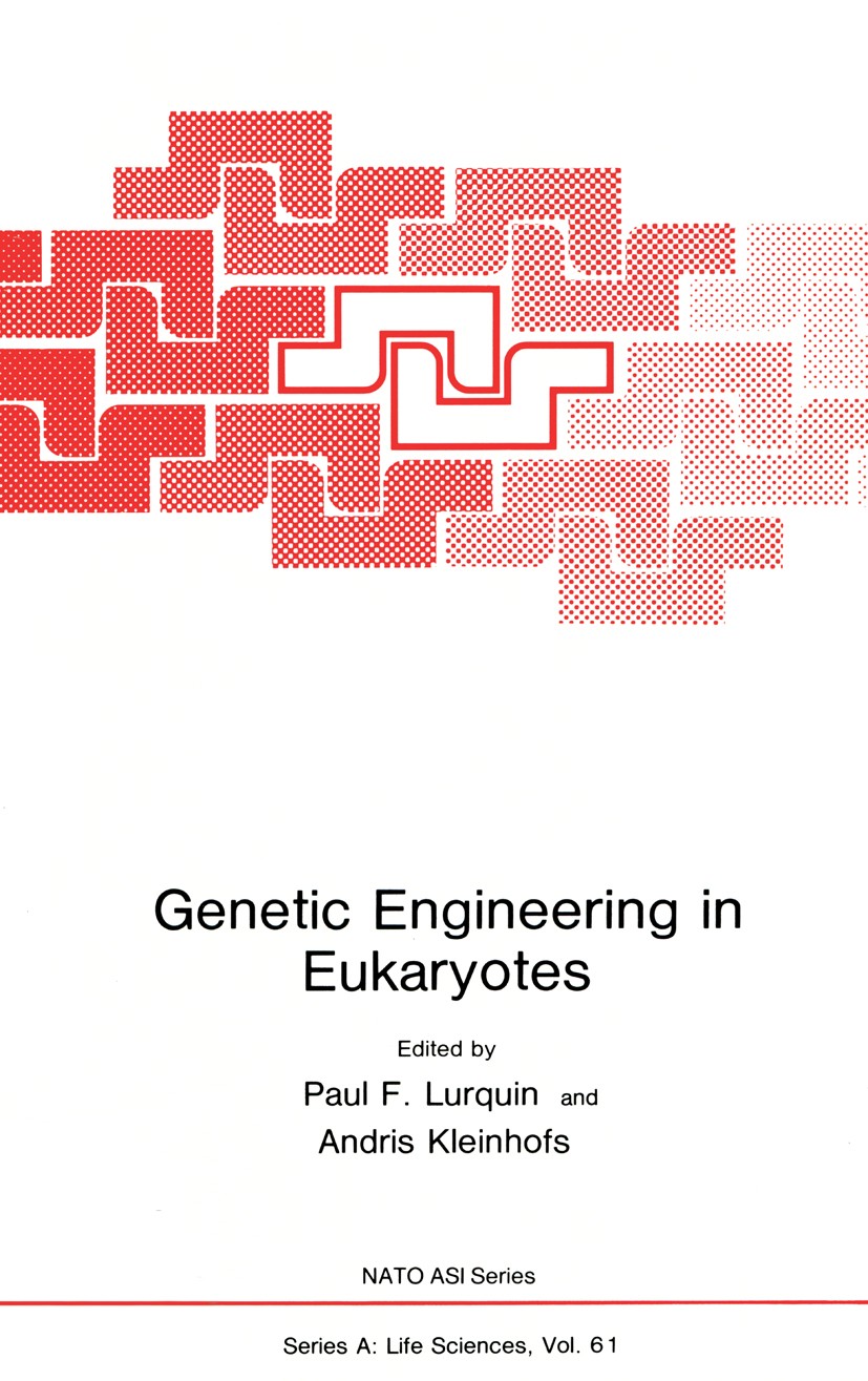 Titlebook: Genetic Engineering in Eukaryotes; Paul F. Lurquin,Andris Kleinhofs Book 1983 Springer Science+Business Media New York 1983 ethics.food.ge Titlebook: Genetic Engineering in Eukaryotes; Paul F. Lurquin,Andris Kleinhofs Book 1983 Springer Science+Business Media New York 1983 ethics.food.ge