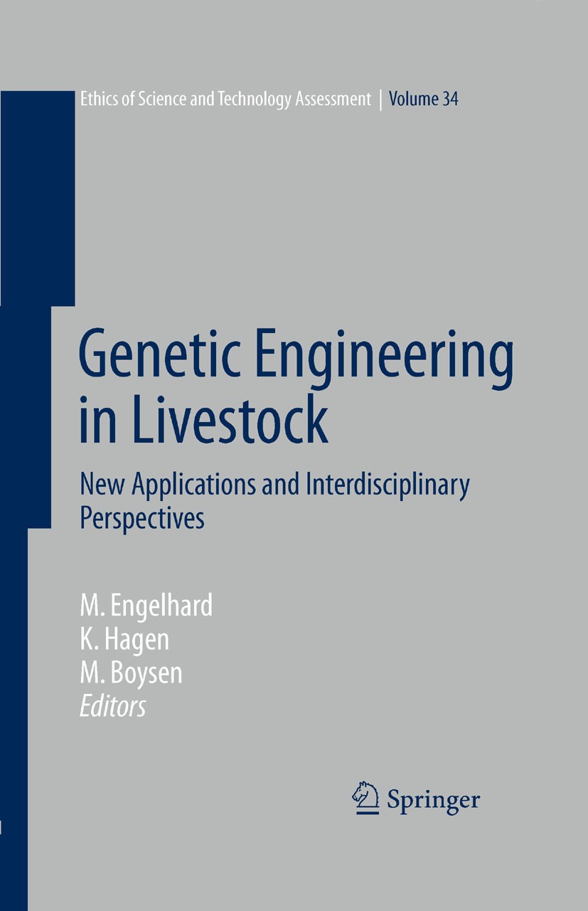 Titlebook: Genetic Engineering in Livestock; New Applications and Margret Engelhard,Kristin Hagen,Mathias Boysen Book 2009 Springer-Verlag Berlin Heid Titlebook: Genetic Engineering in Livestock; New Applications and Margret Engelhard,Kristin Hagen,Mathias Boysen Book 2009 Springer-Verlag Berlin Heid