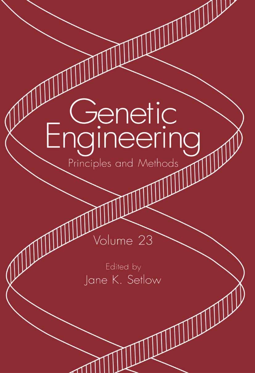 Titlebook: Genetic Engineering; Principles and Metho Jane K. Setlow Book 2001 Springer Science+Business Media New York 2001 Bur.DNA.biochemistry.enzym Titlebook: Genetic Engineering; Principles and Metho Jane K. Setlow Book 2001 Springer Science+Business Media New York 2001 Bur.DNA.biochemistry.enzym