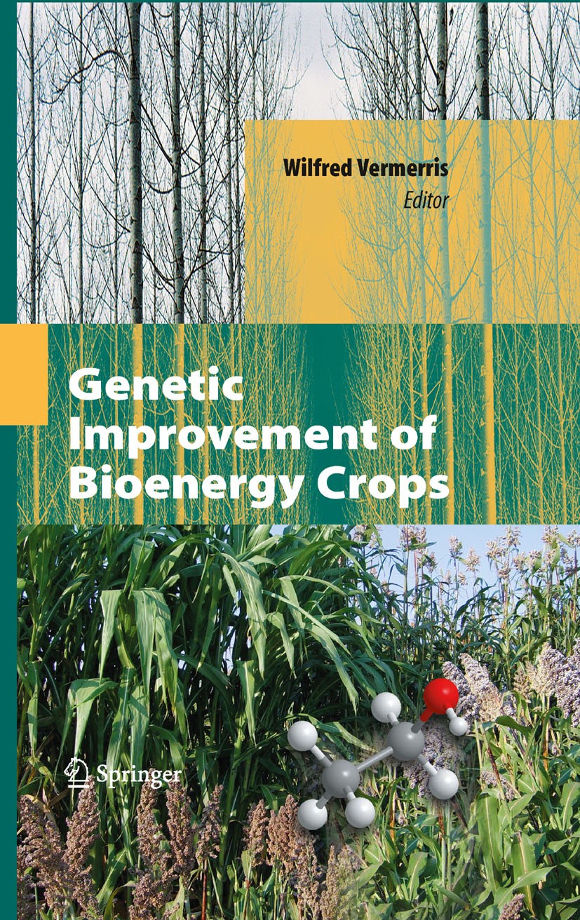 Titlebook: Genetic Improvement of Bioenergy Crops; Wilfred Vermerris (Dr.) Book 2008 Springer-Verlag New York 2008 Bio-energy.Bio-energy Crops.enzyme Titlebook: Genetic Improvement of Bioenergy Crops; Wilfred Vermerris (Dr.) Book 2008 Springer-Verlag New York 2008 Bio-energy.Bio-energy Crops.enzyme