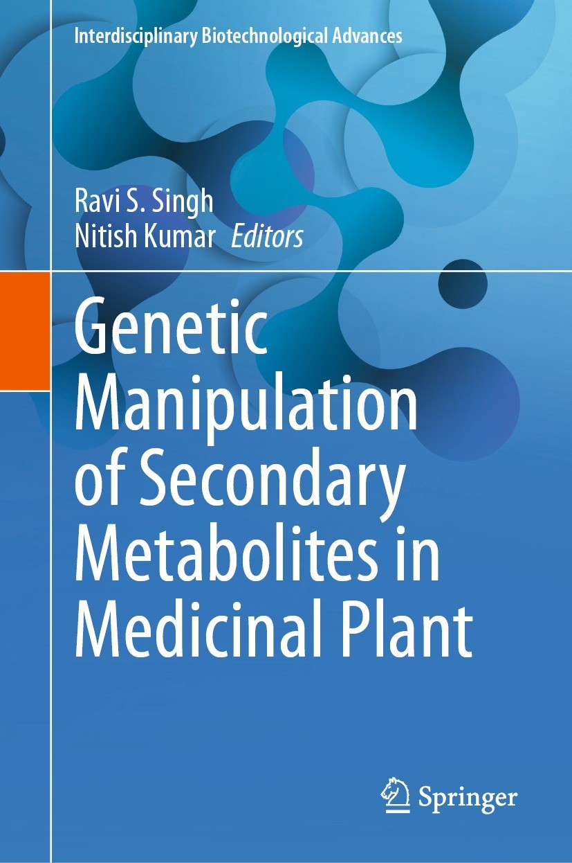 Titlebook: Genetic Manipulation of Secondary Metabolites in Medicinal Plant; Ravi Singh,Nitish Kumar Book 2023 The Editor(s) (if applicable) and The Titlebook: Genetic Manipulation of Secondary Metabolites in Medicinal Plant; Ravi Singh,Nitish Kumar Book 2023 The Editor(s) (if applicable) and The
