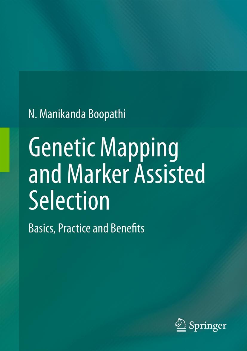 Titlebook: Genetic Mapping and Marker Assisted Selection; Basics, Practice and N.Manikanda Boopathi Book 20131st edition Springer India 2013 Genetic d Titlebook: Genetic Mapping and Marker Assisted Selection; Basics, Practice and N.Manikanda Boopathi Book 20131st edition Springer India 2013 Genetic d