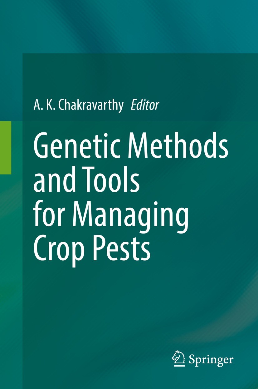 Titlebook: Genetic Methods and Tools for Managing Crop Pests; A. K. Chakravarthy Book 2022 The Editor(s) (if applicable) and The Author(s), under exc Titlebook: Genetic Methods and Tools for Managing Crop Pests; A. K. Chakravarthy Book 2022 The Editor(s) (if applicable) and The Author(s), under exc
