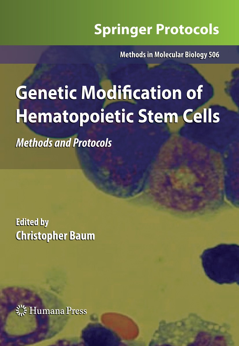 Titlebook: Genetic Modification of Hematopoietic Stem Cells; Methods and Protocol Christopher Baum Book 2009 Humana Press 2009 Complex nucleic acids.D Titlebook: Genetic Modification of Hematopoietic Stem Cells; Methods and Protocol Christopher Baum Book 2009 Humana Press 2009 Complex nucleic acids.D