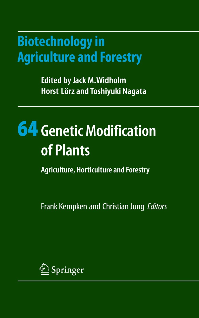 Titlebook: Genetic Modification of Plants; Agriculture, Horticu Frank Kempken,Christian Jung Book 20101st edition Springer-Verlag Berlin Heidelberg 20 Titlebook: Genetic Modification of Plants; Agriculture, Horticu Frank Kempken,Christian Jung Book 20101st edition Springer-Verlag Berlin Heidelberg 20