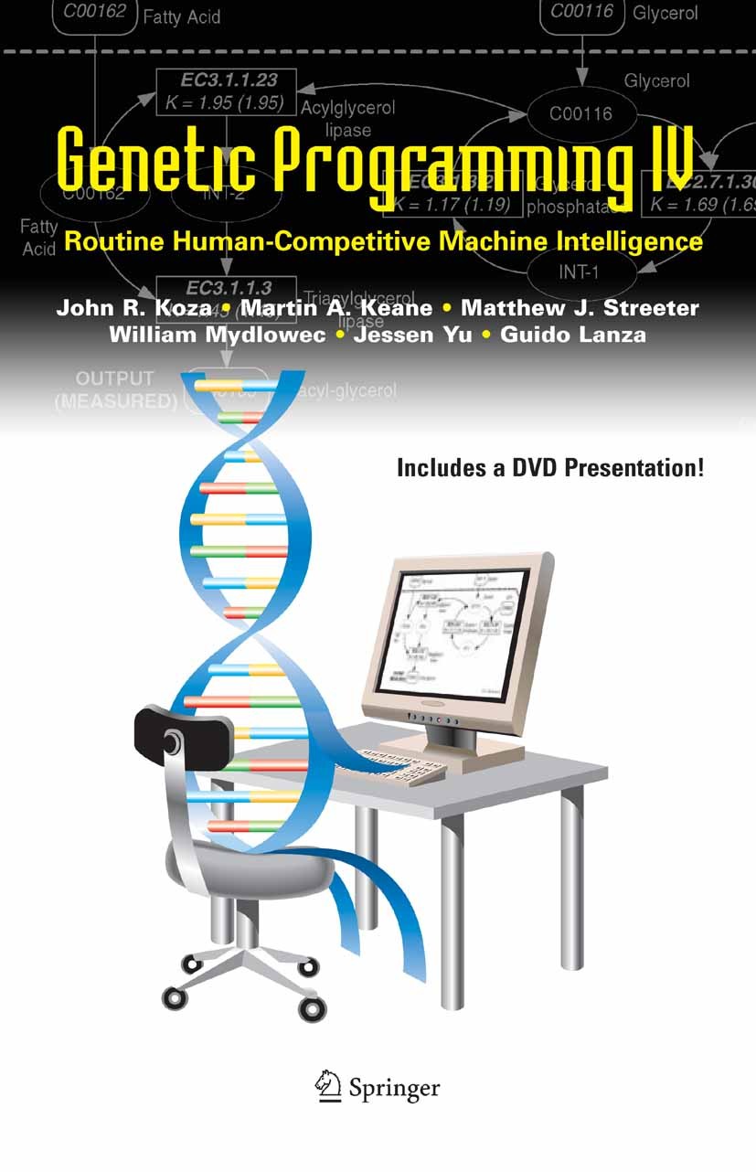 Titlebook: Genetic Programming IV; Routine Human-Compet John R. Koza,Martin A. Keane,Guido Lanza Book 2003 Springer-Verlag US 2003 circuit.computer.co Titlebook: Genetic Programming IV; Routine Human-Compet John R. Koza,Martin A. Keane,Guido Lanza Book 2003 Springer-Verlag US 2003 circuit.computer.co
