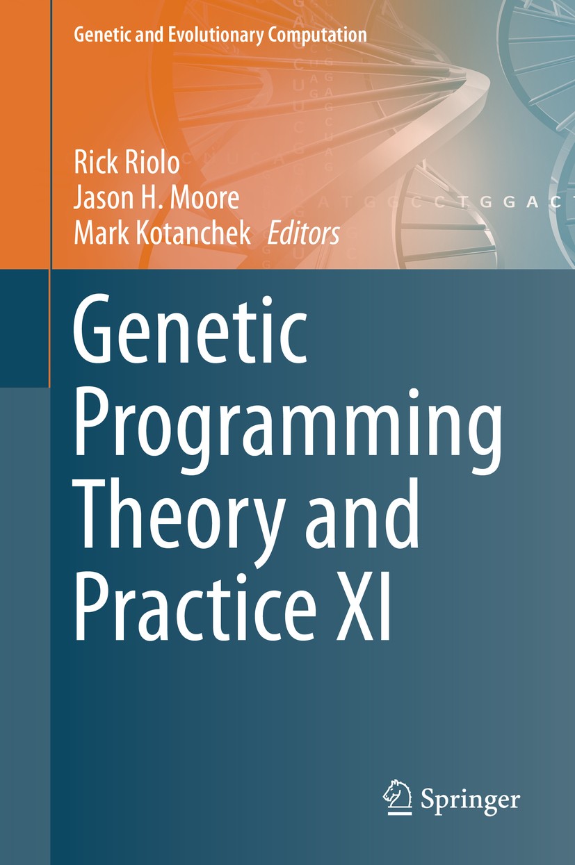Titlebook: Genetic Programming Theory and Practice XI; Rick Riolo,Jason H. Moore,Mark Kotanchek Book 2014 Springer Science+Business Media New York 20 Titlebook: Genetic Programming Theory and Practice XI; Rick Riolo,Jason H. Moore,Mark Kotanchek Book 2014 Springer Science+Business Media New York 20