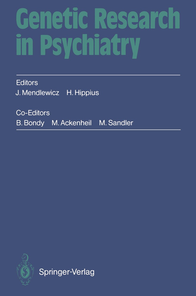 Titlebook: Genetic Research in Psychiatry; “2. Münchner Genetik Julien Mendlewicz,Hanns Hippius (Head of Dept. of Conference proceedings 1992 Springe Titlebook: Genetic Research in Psychiatry; “2. Münchner Genetik Julien Mendlewicz,Hanns Hippius (Head of Dept. of Conference proceedings 1992 Springe