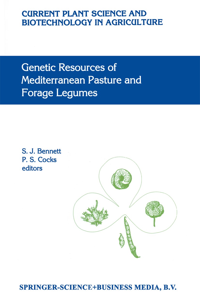 Titlebook: Genetic Resources of Mediterranean Pasture and Forage Legumes; Sarita Jane Bennett,P. S. Cocks Book 1999 Springer Science+Business Media D Titlebook: Genetic Resources of Mediterranean Pasture and Forage Legumes; Sarita Jane Bennett,P. S. Cocks Book 1999 Springer Science+Business Media D