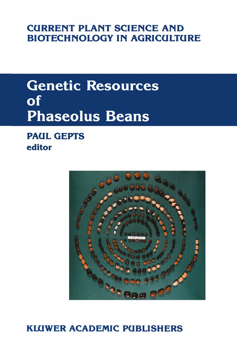 Titlebook: Genetic Resources of Phaseolus Beans; Their maintenance, d Paul Gepts Book 1988 Kluwer Academic Publishers 1988 agriculture.base.crop impro Titlebook: Genetic Resources of Phaseolus Beans; Their maintenance, d Paul Gepts Book 1988 Kluwer Academic Publishers 1988 agriculture.base.crop impro