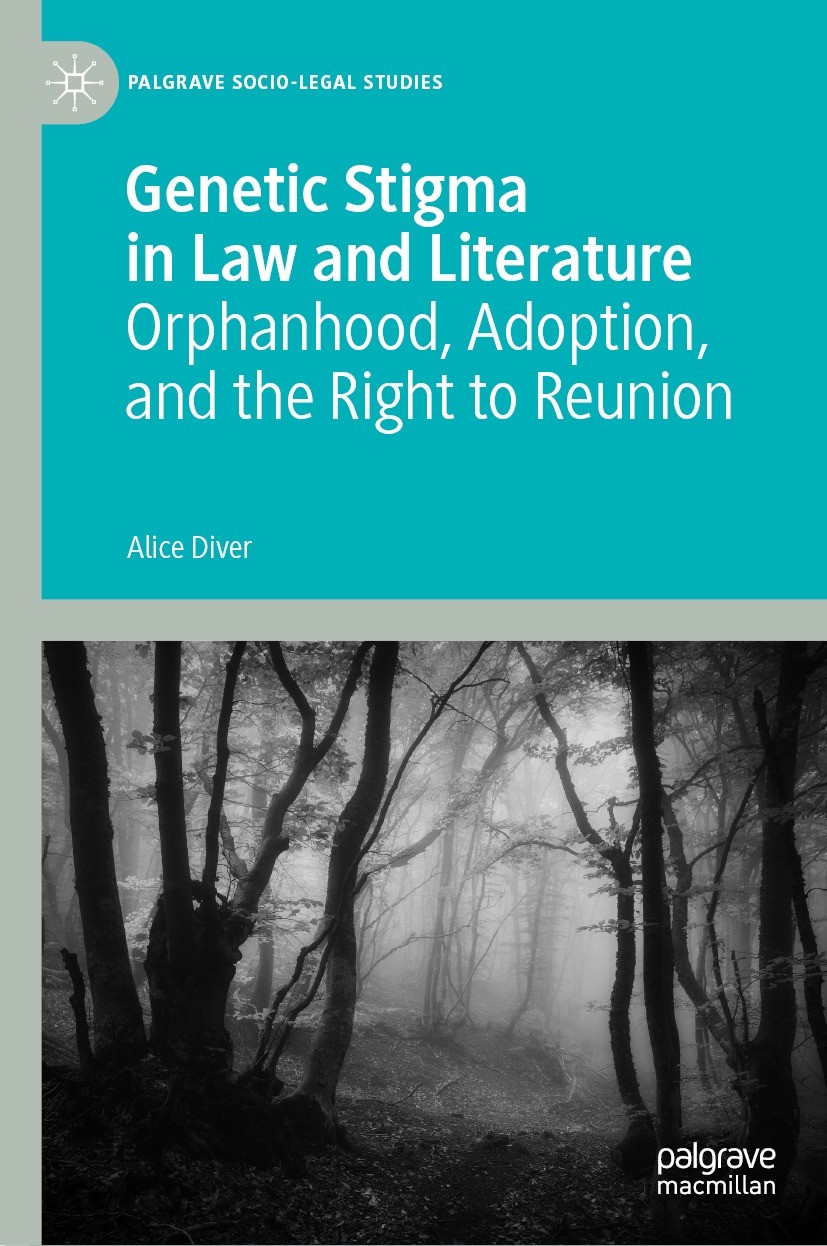 Titlebook: Genetic Stigma in Law and Literature; Orphanhood, Adoption Alice Diver Book 2023 The Editor(s) (if applicable) and The Author(s), under exc Titlebook: Genetic Stigma in Law and Literature; Orphanhood, Adoption Alice Diver Book 2023 The Editor(s) (if applicable) and The Author(s), under exc