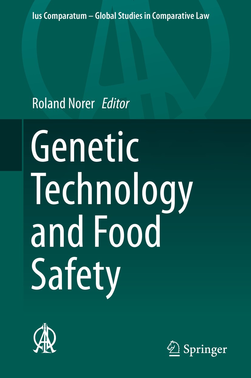 Titlebook: Genetic Technology and Food Safety; Roland Norer Book 2016 Springer International Publishing Switzerland 2016 Comparative Law.Food Safety Titlebook: Genetic Technology and Food Safety; Roland Norer Book 2016 Springer International Publishing Switzerland 2016 Comparative Law.Food Safety