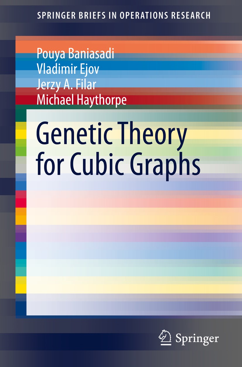 Titlebook: Genetic Theory for Cubic Graphs; Pouya Baniasadi,Vladimir Ejov,Michael Haythorpe Book 2016 Springer International Publishing Switzerland 2 Titlebook: Genetic Theory for Cubic Graphs; Pouya Baniasadi,Vladimir Ejov,Michael Haythorpe Book 2016 Springer International Publishing Switzerland 2