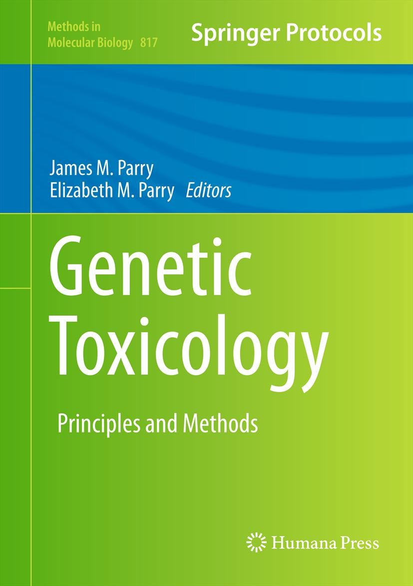 Titlebook: Genetic Toxicology; Principles and Metho James M. Parry,Elizabeth M. Parry Book 2012 Springer Science+Business Media, LLC 2012 Cytogenetic Titlebook: Genetic Toxicology; Principles and Metho James M. Parry,Elizabeth M. Parry Book 2012 Springer Science+Business Media, LLC 2012 Cytogenetic
