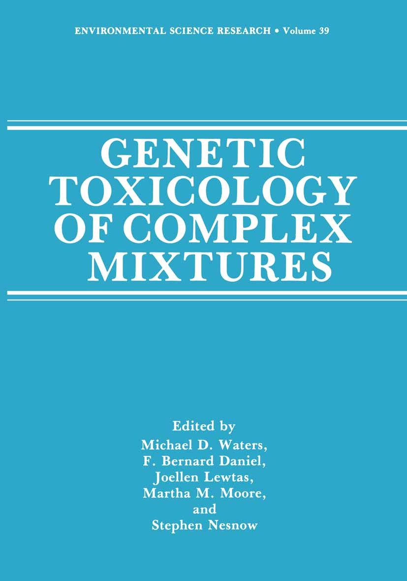 Titlebook: Genetic Toxicology of Complex Mixtures; Michael D. Waters,F. Bernard Daniel,Stephen Nesnow Book 1990 Plenum Press, New York 1990 Furan.bio Titlebook: Genetic Toxicology of Complex Mixtures; Michael D. Waters,F. Bernard Daniel,Stephen Nesnow Book 1990 Plenum Press, New York 1990 Furan.bio