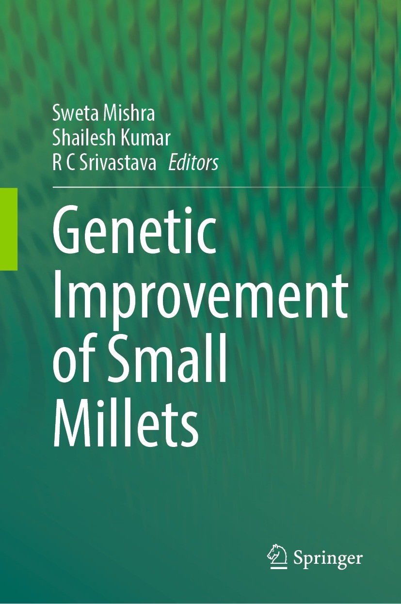 Titlebook: Genetic improvement of Small Millets; Sweta Mishra,Shailesh Kumar,R C Srivastava Book 2024 The Editor(s) (if applicable) and The Author(s) Titlebook: Genetic improvement of Small Millets; Sweta Mishra,Shailesh Kumar,R C Srivastava Book 2024 The Editor(s) (if applicable) and The Author(s)