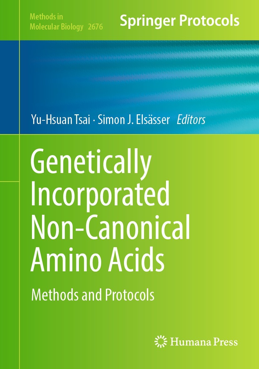 Titlebook: Genetically Incorporated Non-Canonical Amino Acids; Methods and Protocol Yu-Hsuan Tsai,Simon J. Elsässer Book 2023 The Editor(s) (if applic Titlebook: Genetically Incorporated Non-Canonical Amino Acids; Methods and Protocol Yu-Hsuan Tsai,Simon J. Elsässer Book 2023 The Editor(s) (if applic