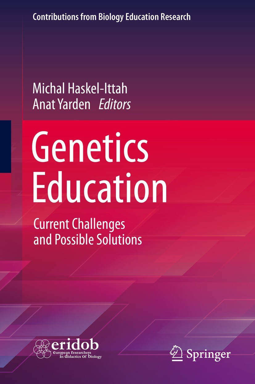 Titlebook: Genetics Education; Current Challenges a Michal Haskel-Ittah,Anat Yarden Book 2021 Springer Nature Switzerland AG 2021 Genetics education.G Titlebook: Genetics Education; Current Challenges a Michal Haskel-Ittah,Anat Yarden Book 2021 Springer Nature Switzerland AG 2021 Genetics education.G
