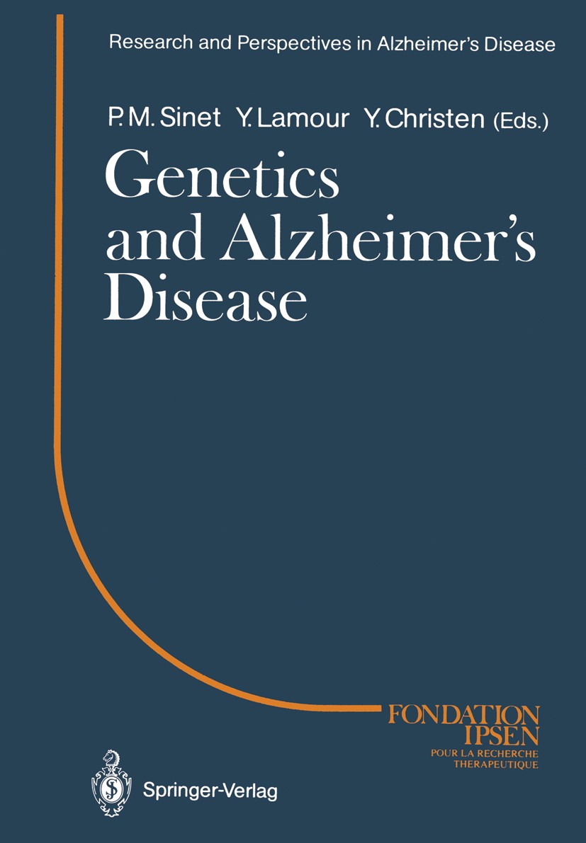 Titlebook: Genetics and Alzheimer’s Disease; Colloque Medecine et Pierre Marie Sinet,Yvon Lamour,Yves Christen Conference proceedings 1988 Springer-Ve Titlebook: Genetics and Alzheimer’s Disease; Colloque Medecine et Pierre Marie Sinet,Yvon Lamour,Yves Christen Conference proceedings 1988 Springer-Ve