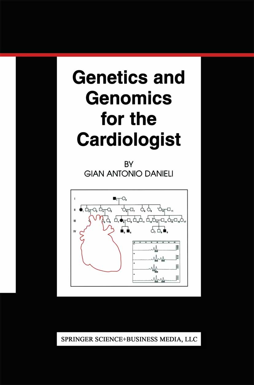 Titlebook: Genetics and Genomics for the Cardiologist; Gian Antonio Danieli Book 2002 Springer Science+Business Media New York 2002 Chromosom.DNA.car Titlebook: Genetics and Genomics for the Cardiologist; Gian Antonio Danieli Book 2002 Springer Science+Business Media New York 2002 Chromosom.DNA.car