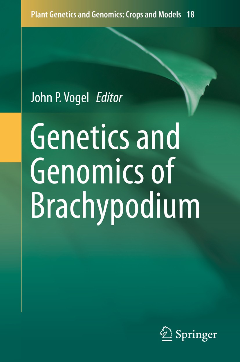 Titlebook: Genetics and Genomics of Brachypodium; John P. Vogel Book 2016 Springer International Publishing Switzerland 2016 Brachypodium.genomics.gr Titlebook: Genetics and Genomics of Brachypodium; John P. Vogel Book 2016 Springer International Publishing Switzerland 2016 Brachypodium.genomics.gr