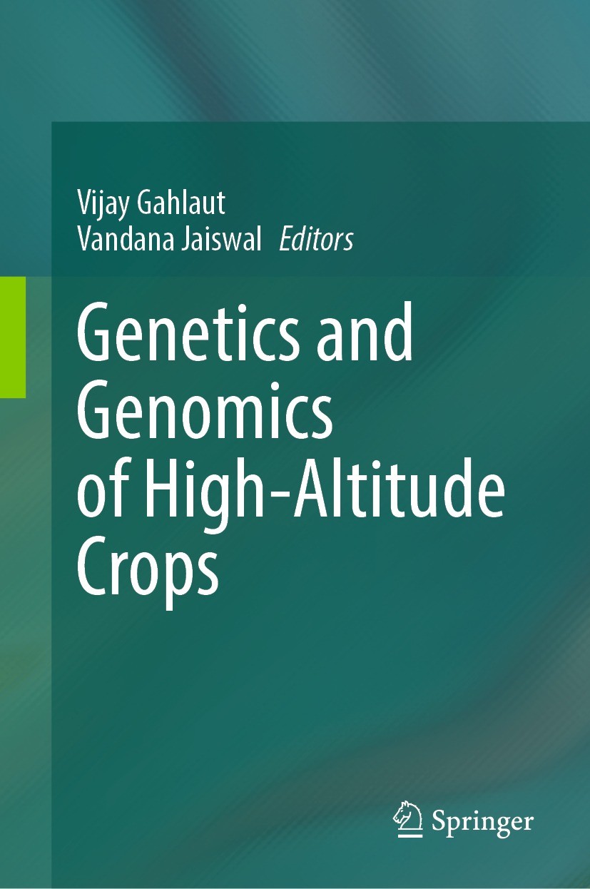 Titlebook: Genetics and Genomics of High-Altitude Crops; Vijay Gahlaut,Vandana Jaiswal Book 2024 The Editor(s) (if applicable) and The Author(s), und Titlebook: Genetics and Genomics of High-Altitude Crops; Vijay Gahlaut,Vandana Jaiswal Book 2024 The Editor(s) (if applicable) and The Author(s), und