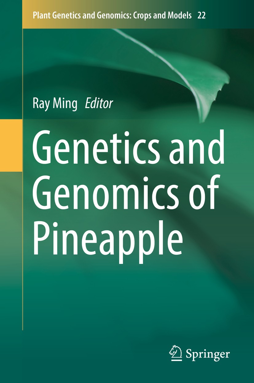 Titlebook: Genetics and Genomics of Pineapple; Ray Ming Book 2018 Springer Nature Switzerland AG 2018 Pineapple.Domestication.Genomics.Sequencing.Imp Titlebook: Genetics and Genomics of Pineapple; Ray Ming Book 2018 Springer Nature Switzerland AG 2018 Pineapple.Domestication.Genomics.Sequencing.Imp