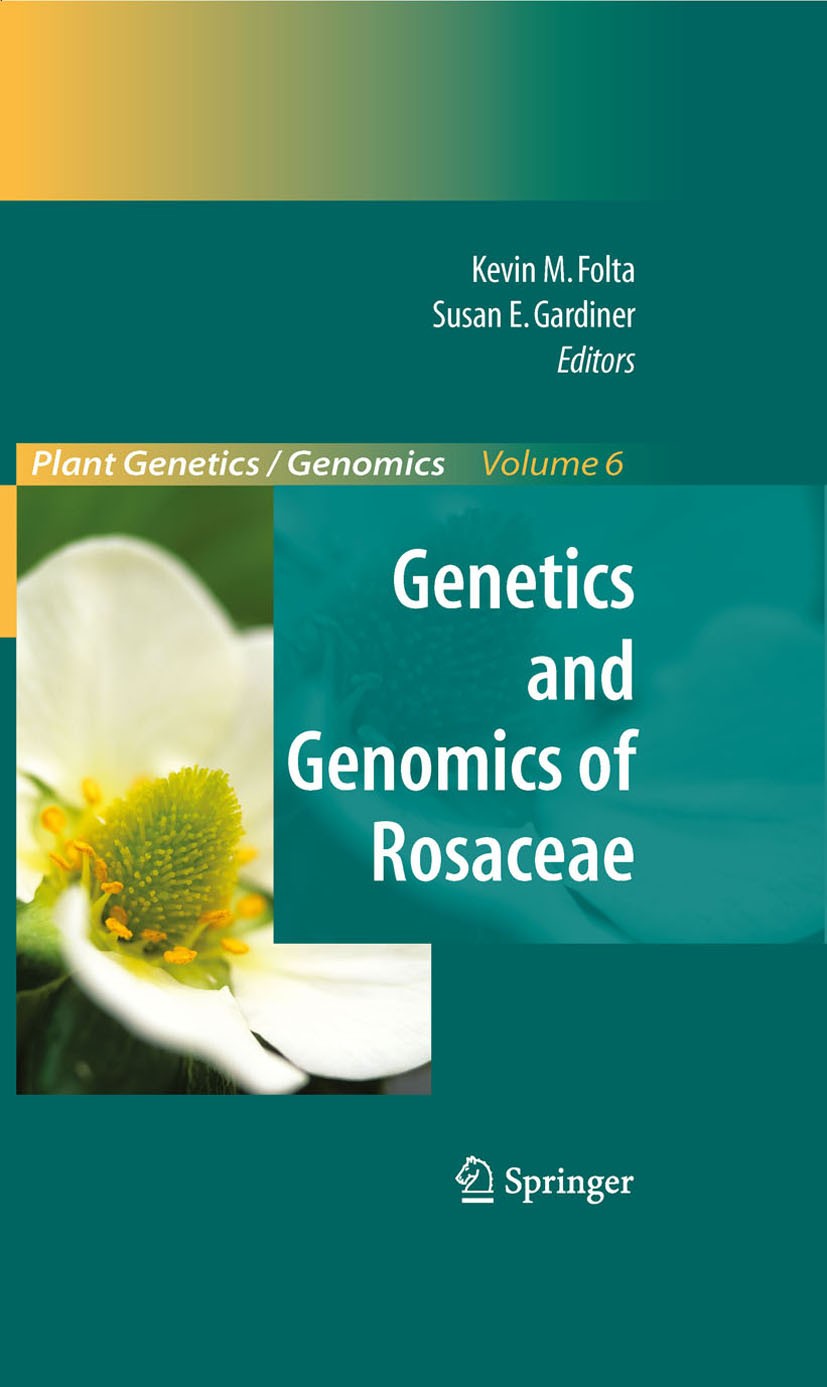 Titlebook: Genetics and Genomics of Rosaceae; Kevin M. Folta,Susan E. Gardiner Book 2009 Springer-Verlag New York 2009 Rosaceae.Translation.currentjk Titlebook: Genetics and Genomics of Rosaceae; Kevin M. Folta,Susan E. Gardiner Book 2009 Springer-Verlag New York 2009 Rosaceae.Translation.currentjk