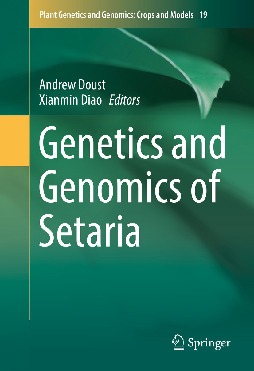 Titlebook: Genetics and Genomics of Setaria; Andrew Doust,Xianmin Diao Book 2017 Springer International Publishing AG 2017 Breeding.Cytogenetics.Geno Titlebook: Genetics and Genomics of Setaria; Andrew Doust,Xianmin Diao Book 2017 Springer International Publishing AG 2017 Breeding.Cytogenetics.Geno