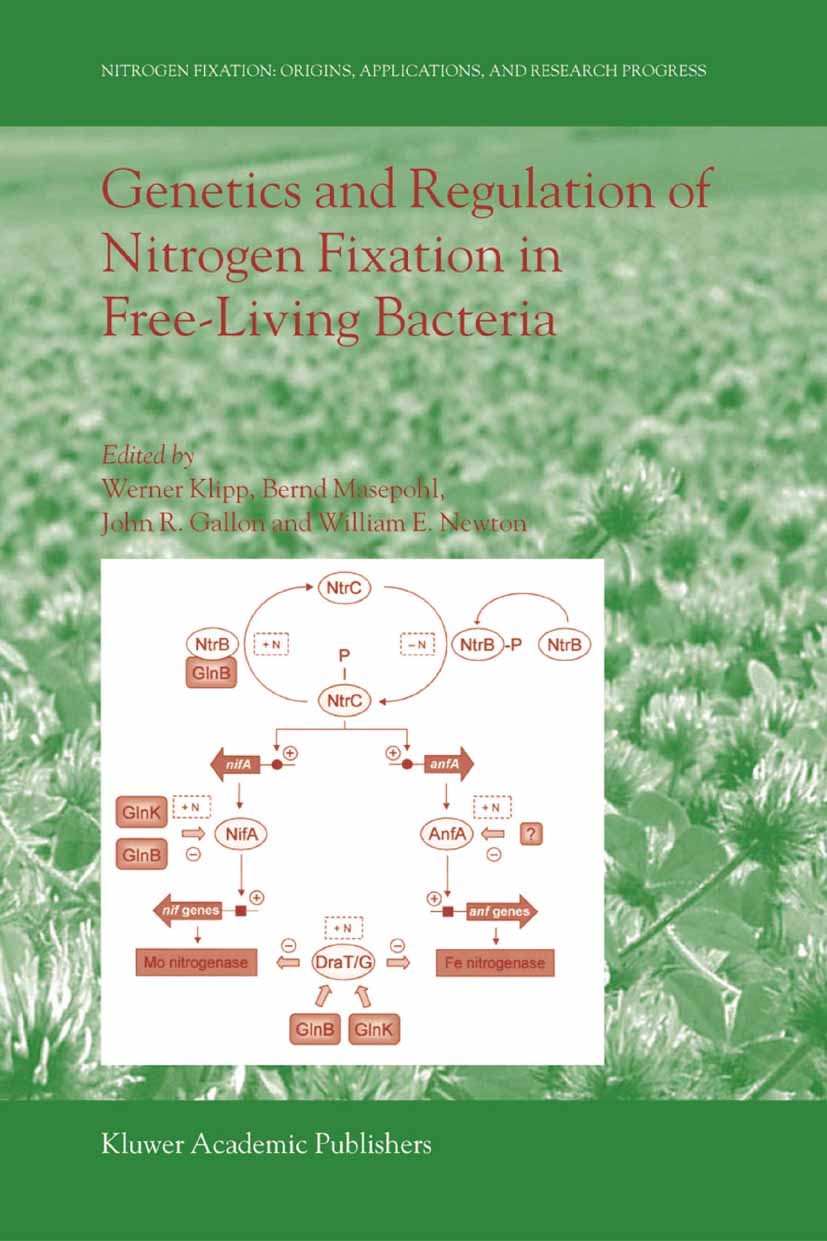 Titlebook: Genetics and Regulation of Nitrogen Fixation in Free-Living Bacteria; Werner Klipp,Bernd Masepohl,William E. Newton Book 2005 Springer Sci Titlebook: Genetics and Regulation of Nitrogen Fixation in Free-Living Bacteria; Werner Klipp,Bernd Masepohl,William E. Newton Book 2005 Springer Sci