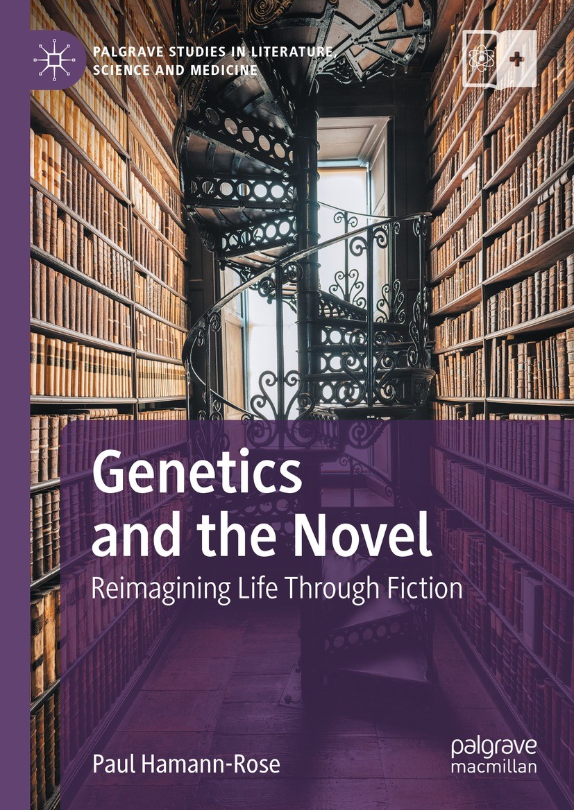 Titlebook: Genetics and the Novel; Reimagining Life Thr Paul Hamann-Rose Book 2024 The Editor(s) (if applicable) and The Author(s), under exclusive li Titlebook: Genetics and the Novel; Reimagining Life Thr Paul Hamann-Rose Book 2024 The Editor(s) (if applicable) and The Author(s), under exclusive li