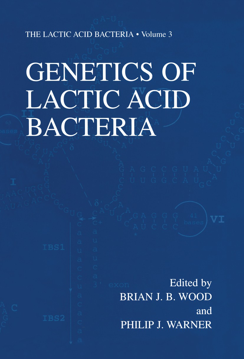 Titlebook: Genetics of Lactic Acid Bacteria; Brian J. B. Wood,Philip J. Warner Book 2003 Kluwer Academic/Plenum Publishers, New York 2003 bacteria.fo Titlebook: Genetics of Lactic Acid Bacteria; Brian J. B. Wood,Philip J. Warner Book 2003 Kluwer Academic/Plenum Publishers, New York 2003 bacteria.fo