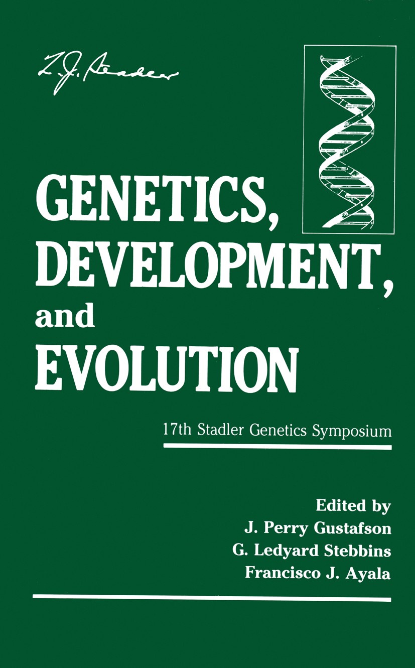 Titlebook: Genetics, Development, and Evolution; 17th Stadler Genetic J. Perry Gustafson,G. Ledyard Stebbins,Francisco J Book 1986 Springer Science+Bu Titlebook: Genetics, Development, and Evolution; 17th Stadler Genetic J. Perry Gustafson,G. Ledyard Stebbins,Francisco J Book 1986 Springer Science+Bu