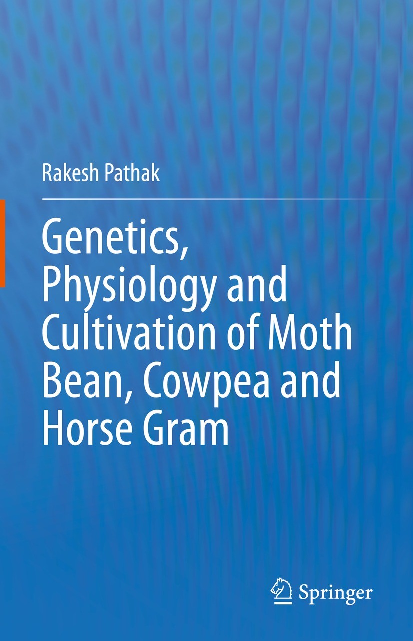 Titlebook: Genetics, Physiology and Cultivation of Moth Bean, Cowpea and Horse Gram; Rakesh Pathak Book 2023 The Editor(s) (if applicable) and The Au Titlebook: Genetics, Physiology and Cultivation of Moth Bean, Cowpea and Horse Gram; Rakesh Pathak Book 2023 The Editor(s) (if applicable) and The Au