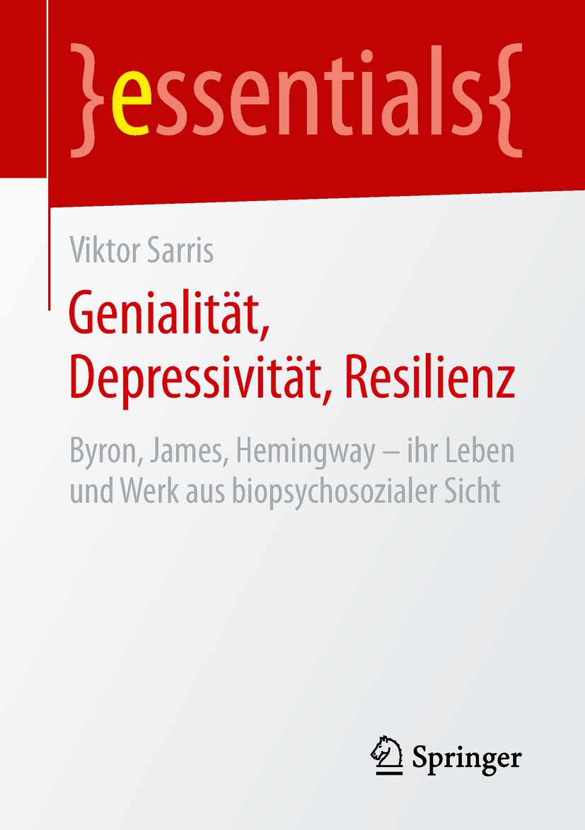 Titlebook: Genialität, Depressivität, Resilienz; Byron, James, Heming Viktor Sarris Book 2019 Springer Fachmedien Wiesbaden GmbH, ein Teil von Springe Titlebook: Genialität, Depressivität, Resilienz; Byron, James, Heming Viktor Sarris Book 2019 Springer Fachmedien Wiesbaden GmbH, ein Teil von Springe