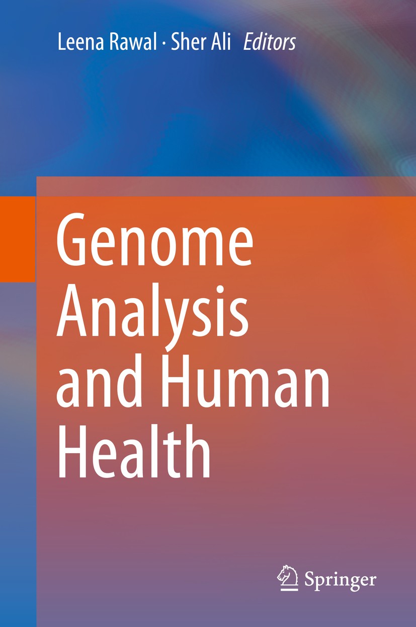 Titlebook: Genome Analysis and Human Health; Leena Rawal,Sher Ali Book 2017 Springer Nature Singapore Pte Ltd. 2017 Gene-Gene Interactions.Human Geno Titlebook: Genome Analysis and Human Health; Leena Rawal,Sher Ali Book 2017 Springer Nature Singapore Pte Ltd. 2017 Gene-Gene Interactions.Human Geno