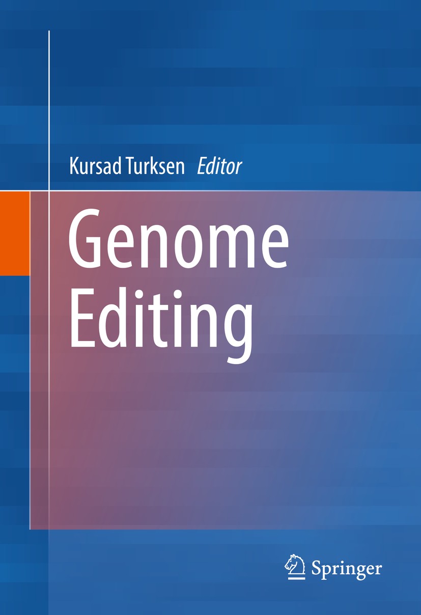 Titlebook: Genome Editing; Kursad Turksen Book 2016 Springer International Publishing Switzerland 2016 CRISPR.ESC.iPSC.nucleases.stem cells Titlebook: Genome Editing; Kursad Turksen Book 2016 Springer International Publishing Switzerland 2016 CRISPR.ESC.iPSC.nucleases.stem cells